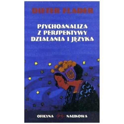 Psychoanaliza z perspektywy działania i języka