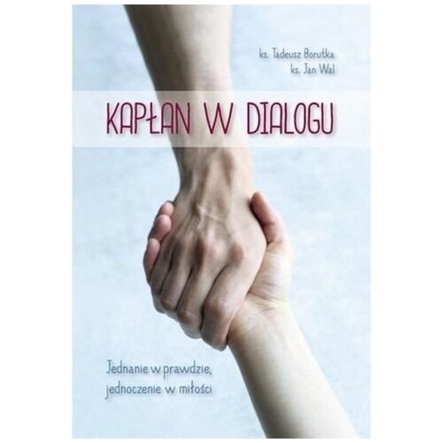 Kapłan w dialogu. Jednanie w prawdzie...