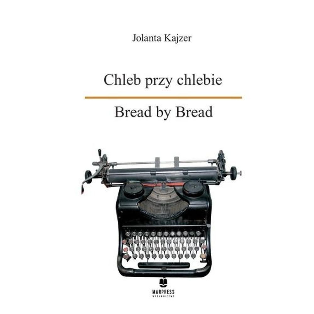 Chleb przy chlebie. Bread by Bread