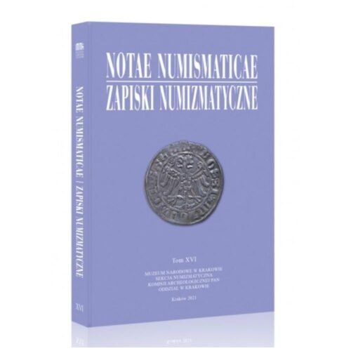 Notae Numismaticae. Zapiski Numizmatyczne T.16