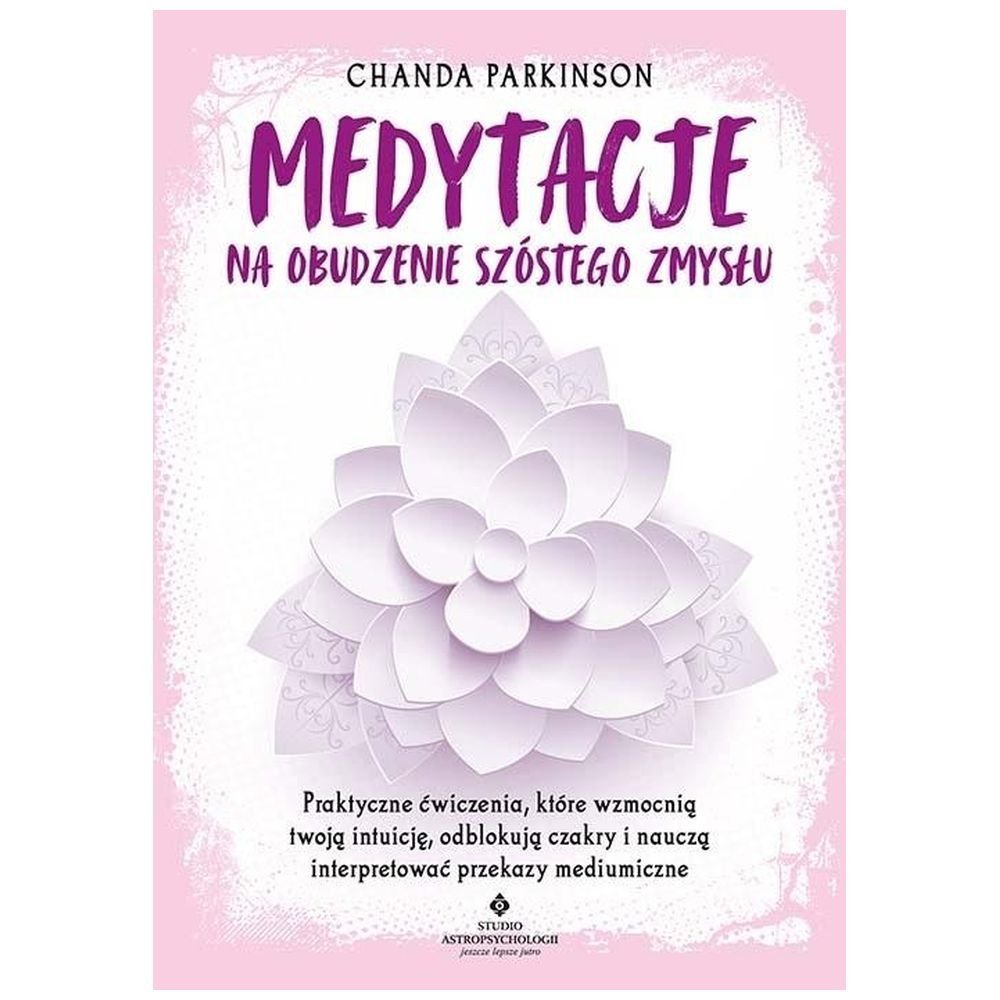 Medytacje na obudzenie szóstego zmysłu