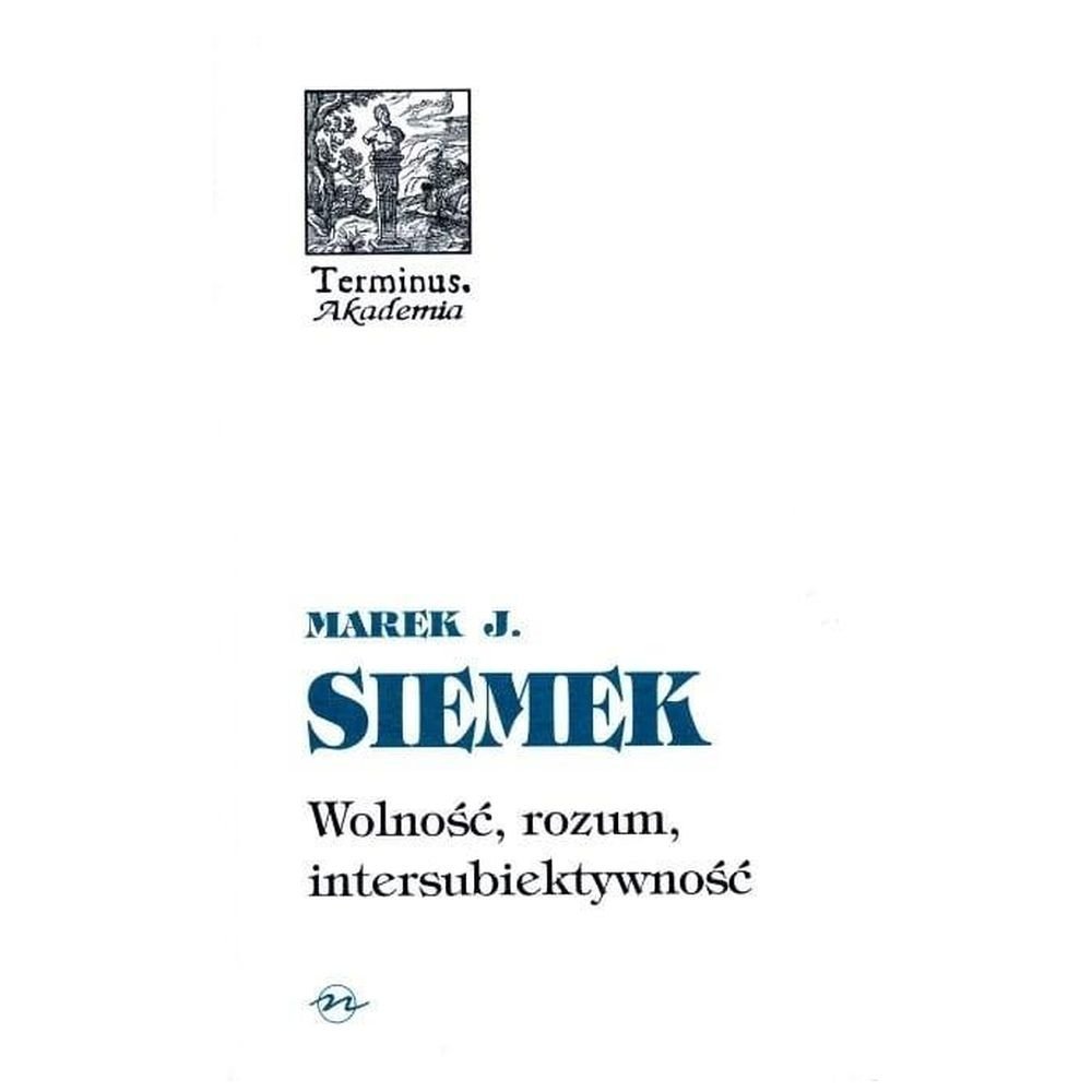 Terminus T.27 Wolność, rozum, intersubiektywność