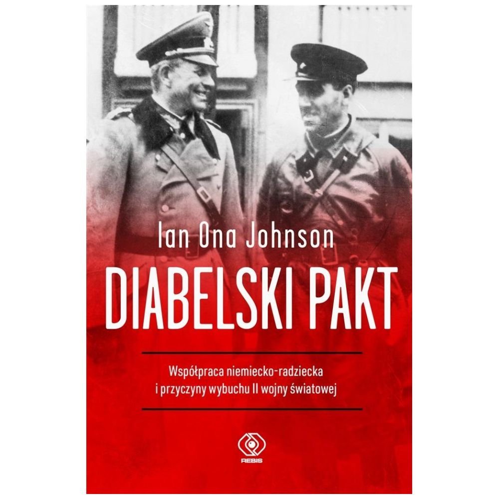 Diabelski pakt. Współpraca niemiecko-radziecka...