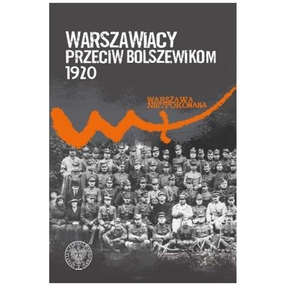 Warszawiacy przeciw bolszewikom 1920-2020