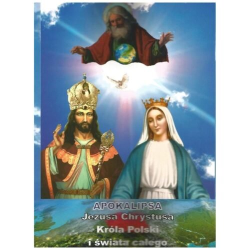 Apokalipsa Jezusa Chrystusa Króla Polski i świata
