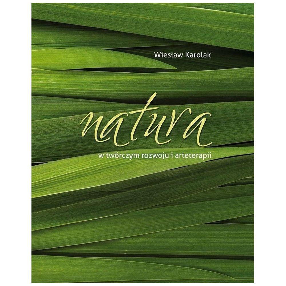 Natura w twórczym rozwoju i arteterapii