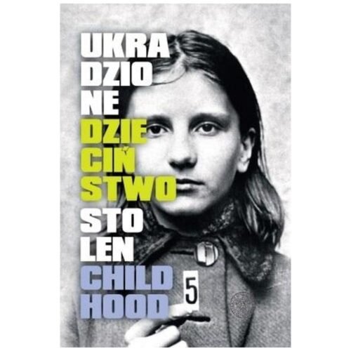 Ukradzione dzieciństwo / Stolen Childhood