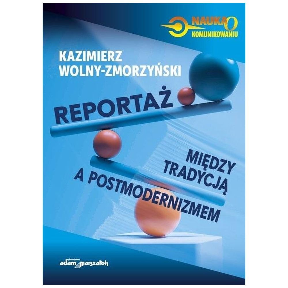 Reportaż. Między tradycją a postmodernizmem