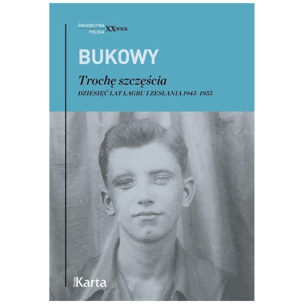 Trochę szczęścia. Dzięsięć lat w łagrach..