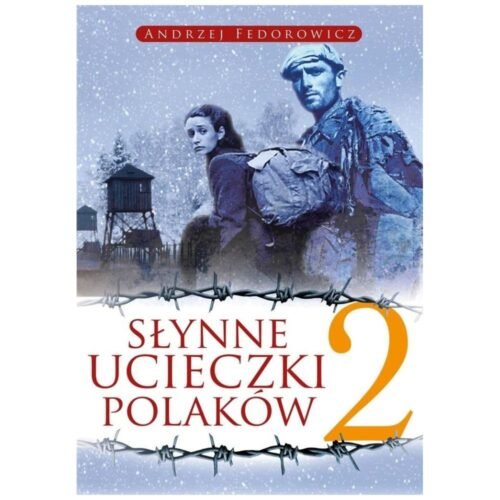 Słynne ucieczki Polaków 2 w.2