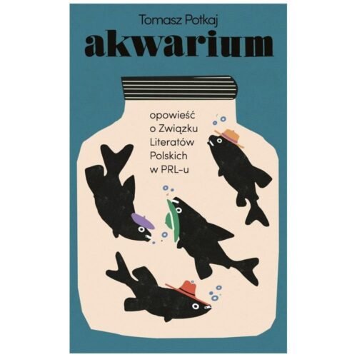 Akwarium. Opowieść o Związku Literatów Polskich..