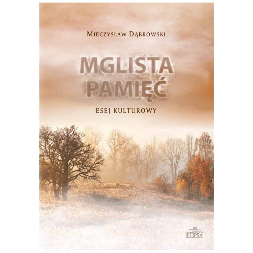 Mglista pamięć. Esej kulturowy