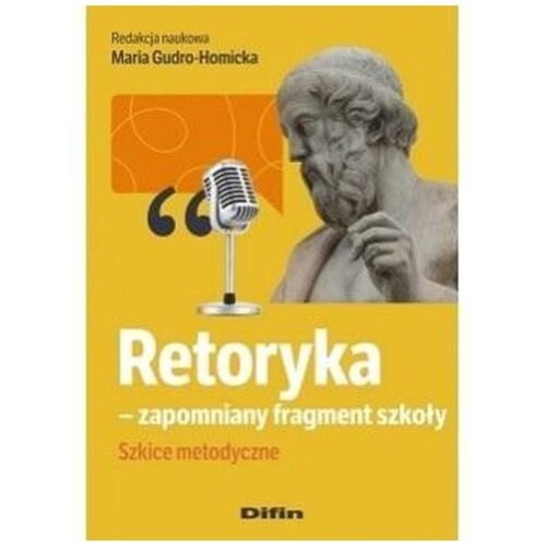 Retoryka - zapomniany fragment szkoły