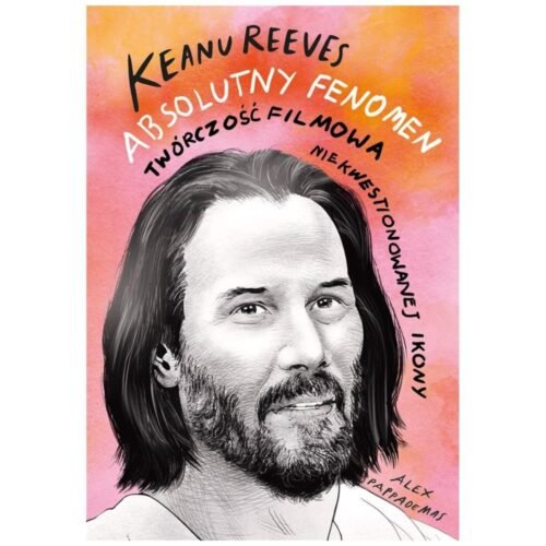Keanu Reeves. Absolutny fenomen