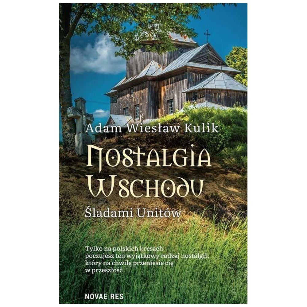 Nostalgia Wschodu. Śladami unitów