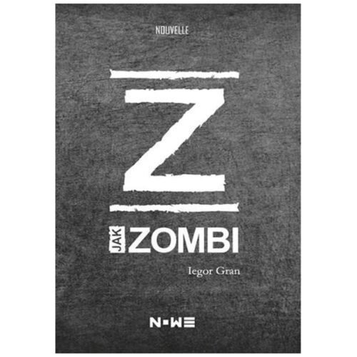 Nouvelle. Z jak zombi