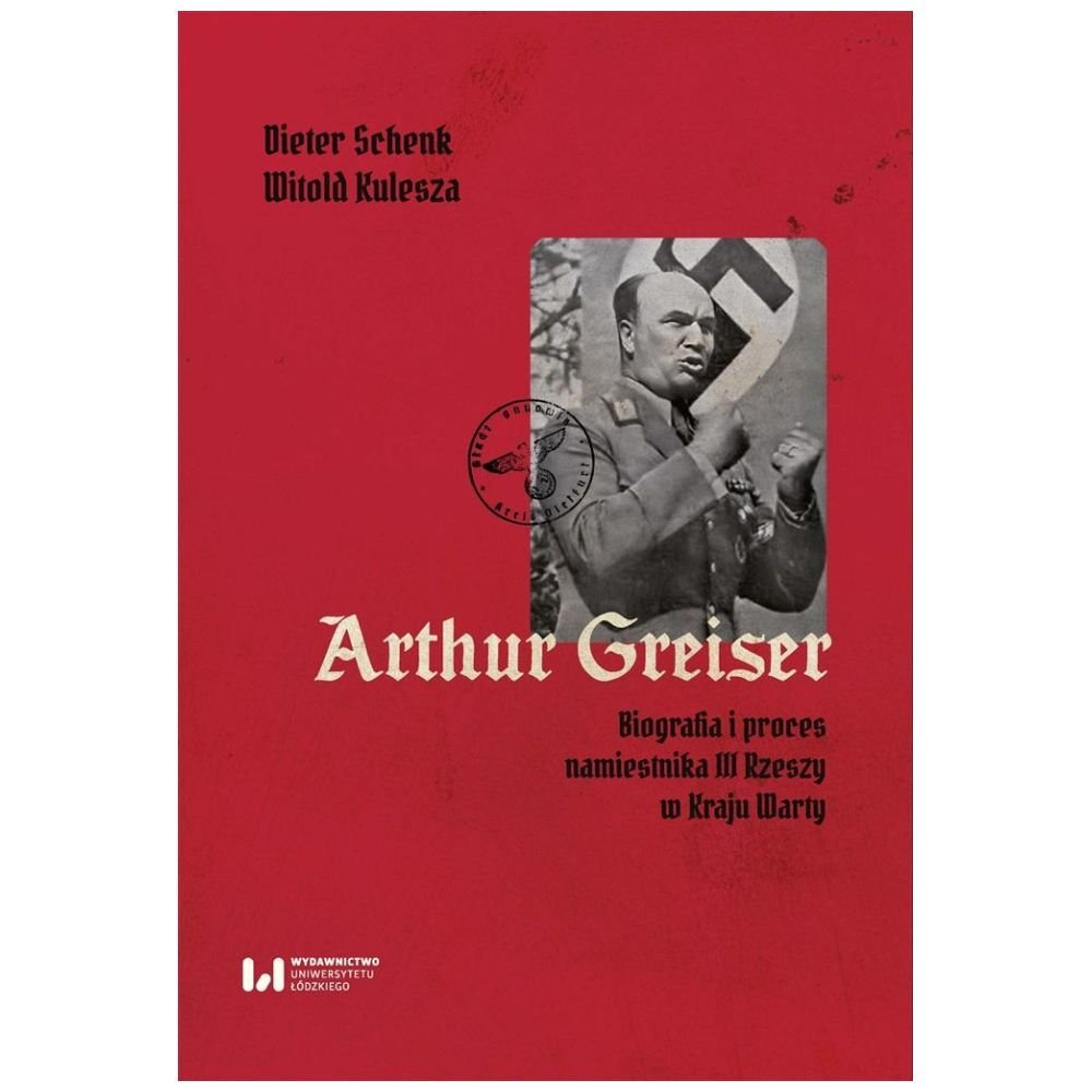 Arthur Greiser. Biografia i proces namiestnika...