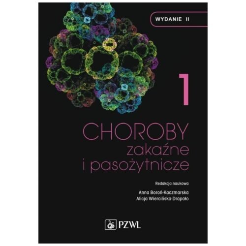 Choroby zakaźne i pasożytnicze. T.1