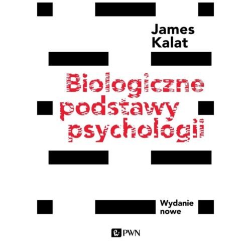 Biologiczne podstawy psychologii. Wydanie nowe