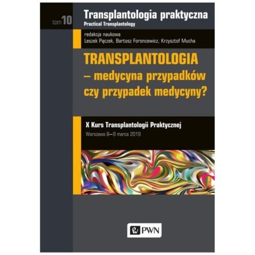 Transplantologia praktyczna. T.10