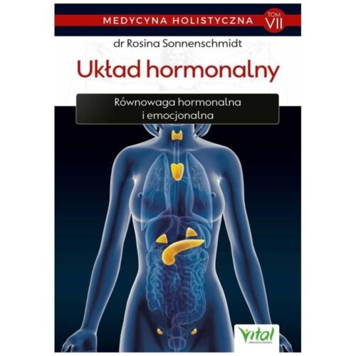 Medycyna holistyczna T.7 Układ hormonalny