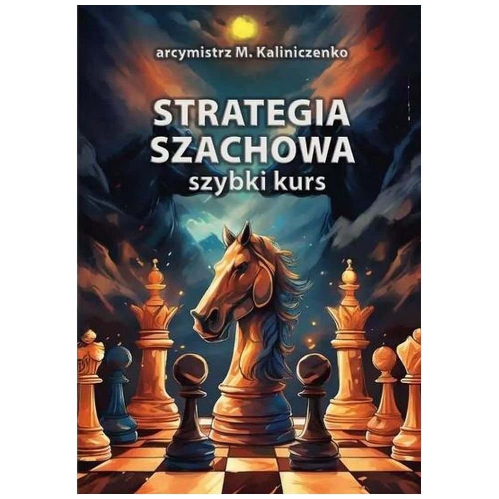 Strategia szachowa. Szybki Kurs