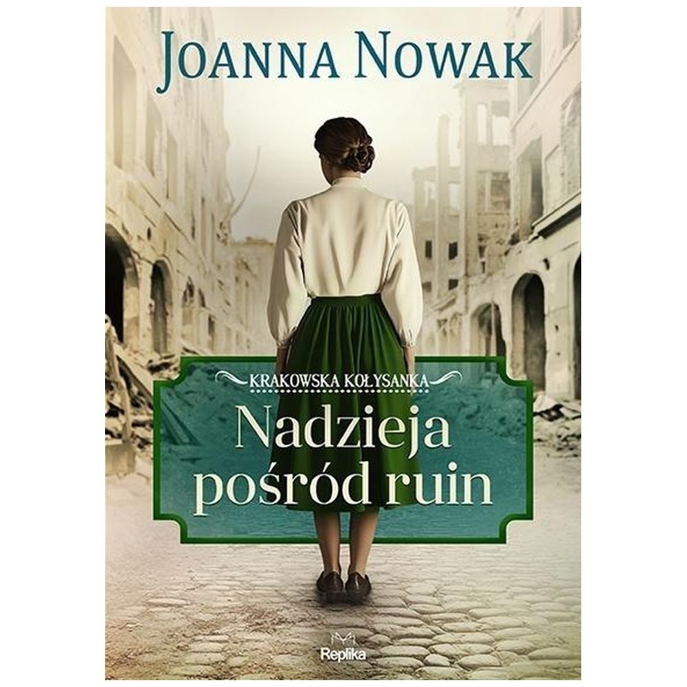 Nadzieja pośród ruin Krakowska kołysanka T.1