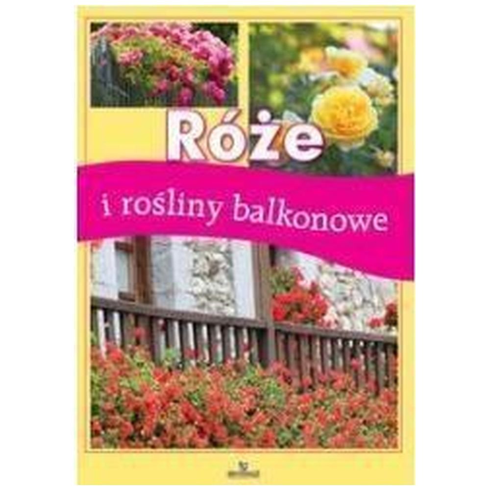 Róże i rośliny balkonowe