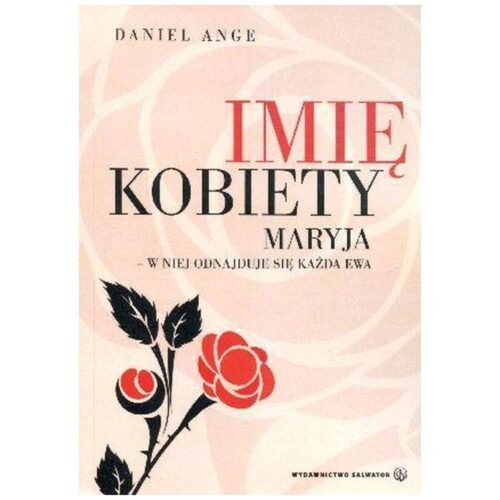 Imię kobiety. Maryja - w niej odnajduje...