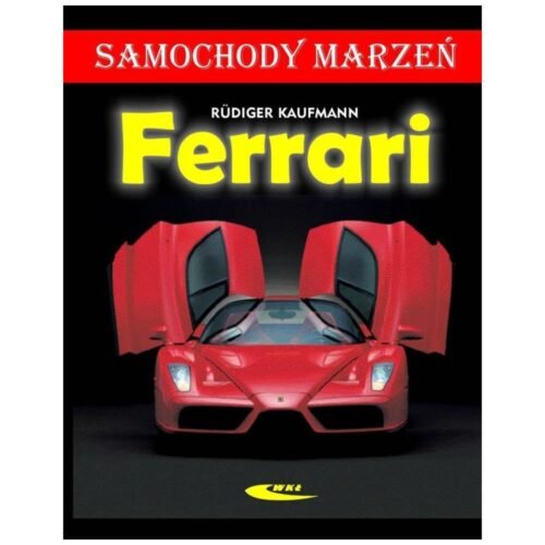 Ferrari. Samochody marzeń