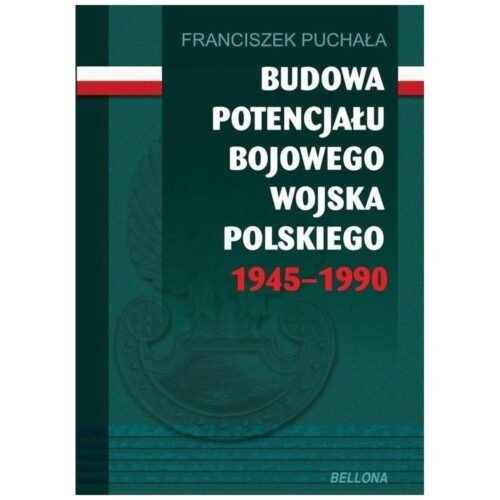 Budowa potencjału bojowego Wojska Polskiego...