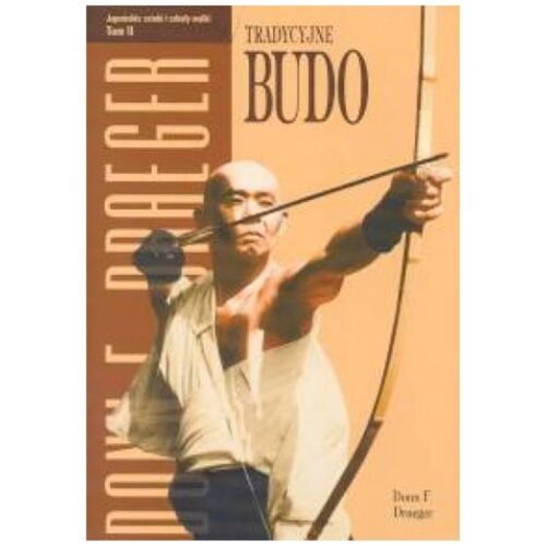 Tradycyjne budo. Japońskie sztuki...T.2