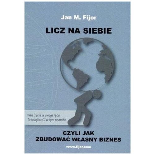 Licz na siebie, czyli jak zbudować własny biznes