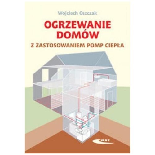 Ogrzewanie domów z zastosowaniem pomp ciepła