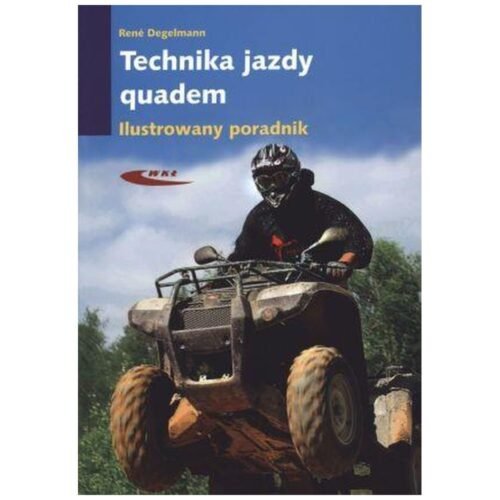 Technika jazdy Quadem. Ilustrowany poradnik