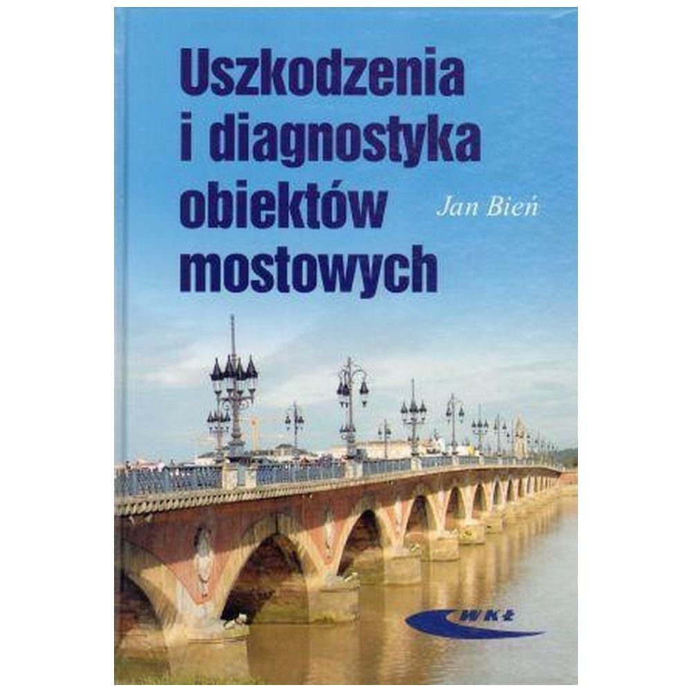 Uszkodzenia i diagnostyka obiektów mostowych