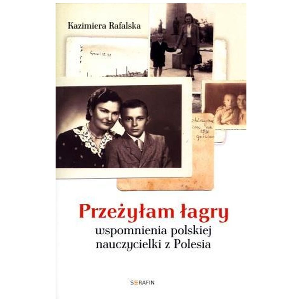 Przeżyłam łagry. Wspomnienia...