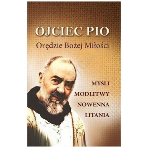 Ojciec Pio. Orędzie Bożej Miłości