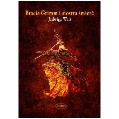 Bracia Grimm i siostra śmierć