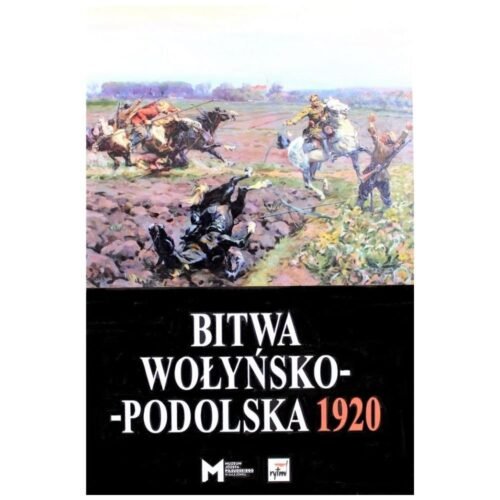 Bitwa Wołyńsko-Podolska 5 IX - 21 X 1920