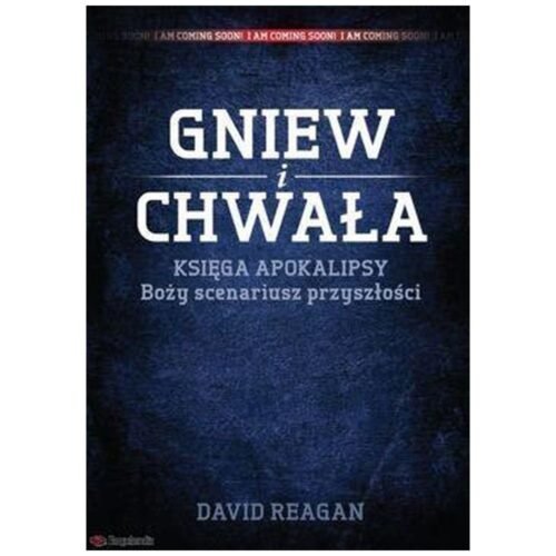 Gniew i Chwała Księga Apokalipsy Boży scenariusz..
