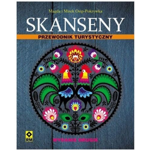 Skanseny. Przewodnik turystyczny Wyd.II