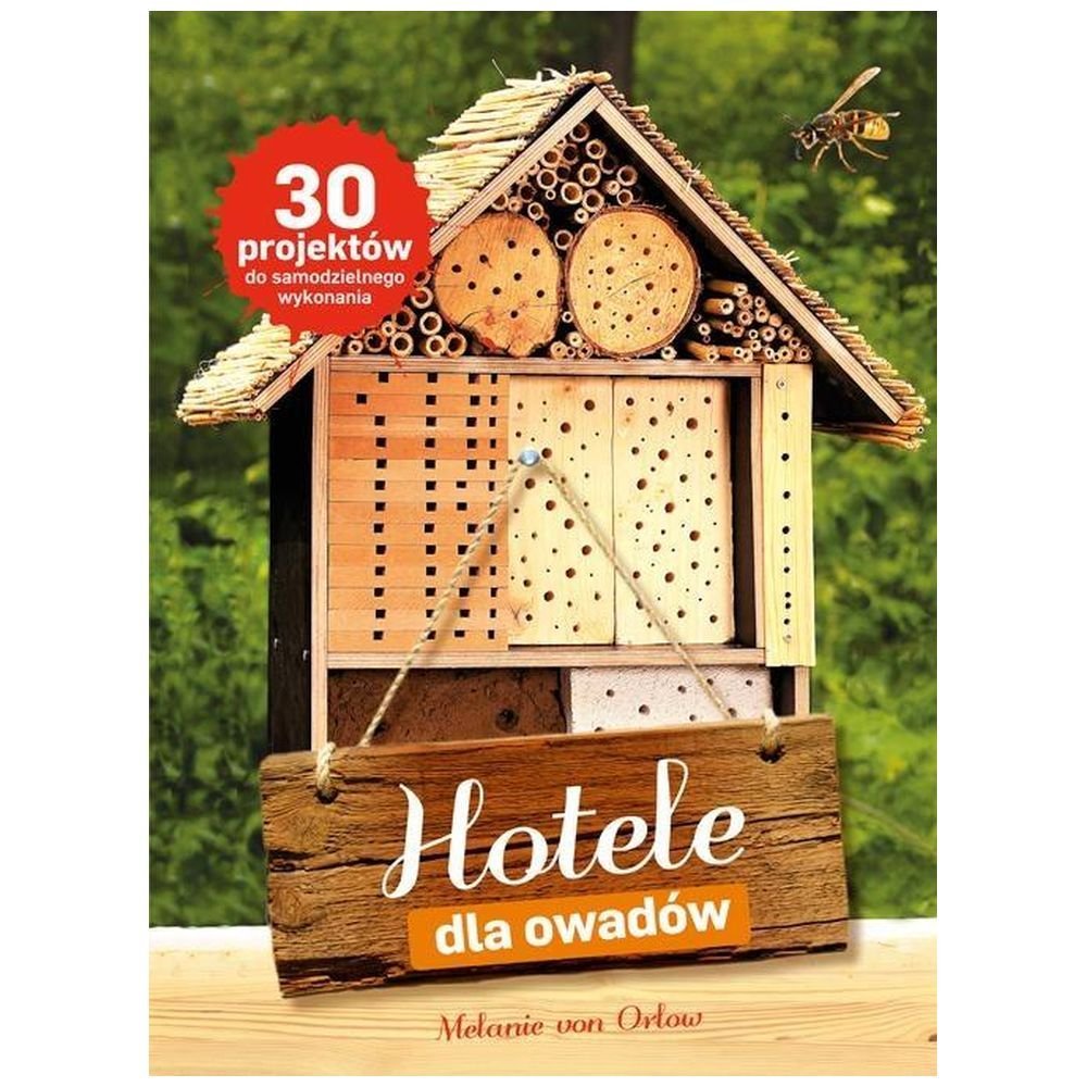 Do samodzielnego wykonania. Hotele dla owadów
