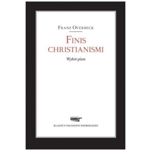 Finis christianismi. Wybór pism