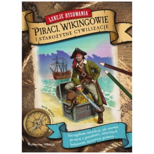 Lekcje rysowania. Piraci, Wikingowie...