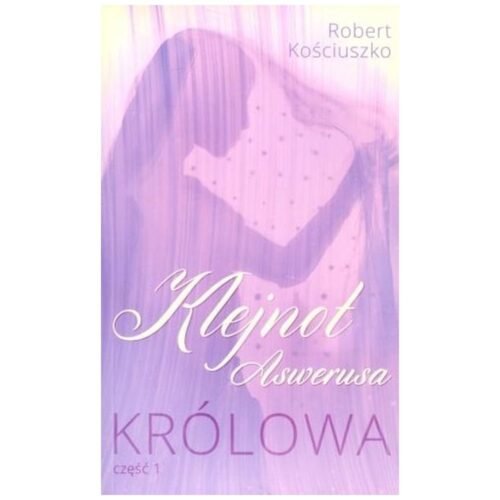 Klejnot Aswerusa cz.1 Królowa