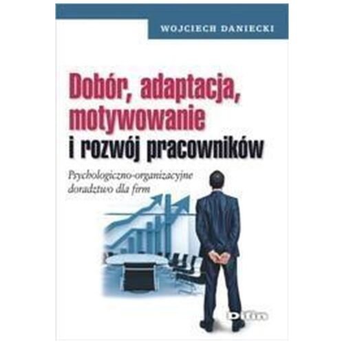 Dobór, adaptacja, motywowanie i rozwój pracowników
