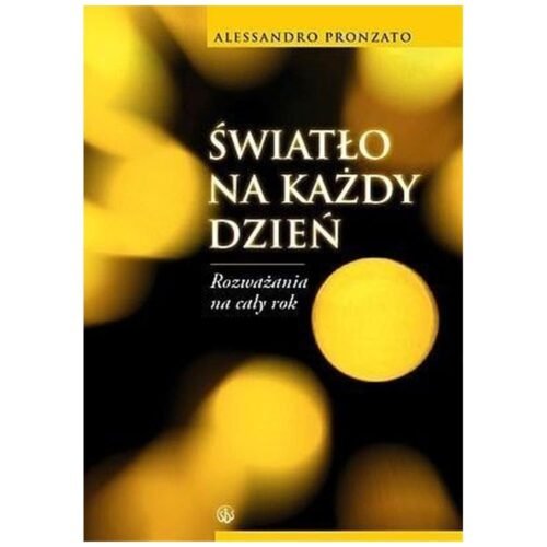 Światło na każdy dzień. Rozważania na cały rok