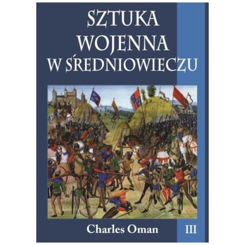 Sztuka wojenna w sredniowieczu Tom 3
