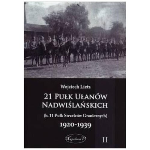 21 Pułk Ułanów Nadwiślańskich 1920-1939 Tom 2